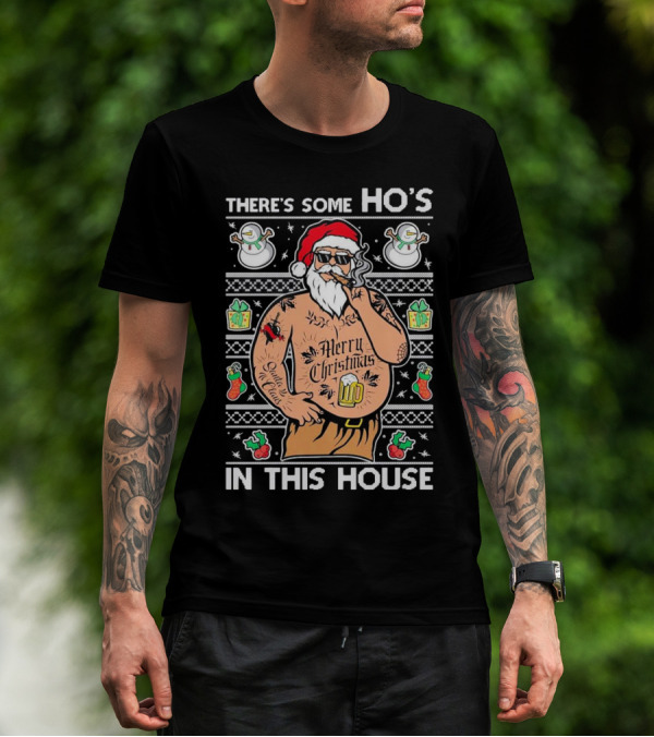 There's Some Ho's In This House Santa Christmas Tattoo Party T-Shirt
