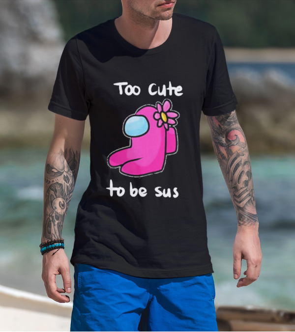 Too Cute To Be Sus Pink Flower Impostor Among Game Us T-Shirt