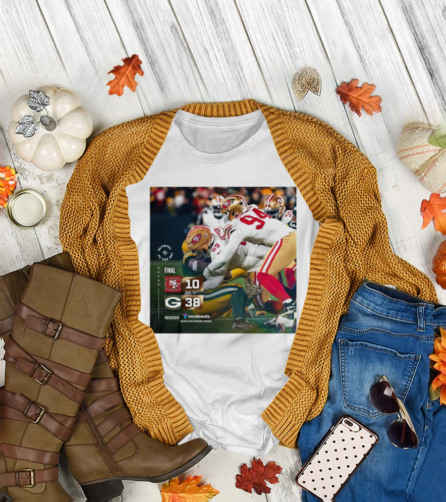 Final NFL San Francisco 49ers 10 Vs Green Bay Packers 38 Faithful To The Bay T-Shirt
