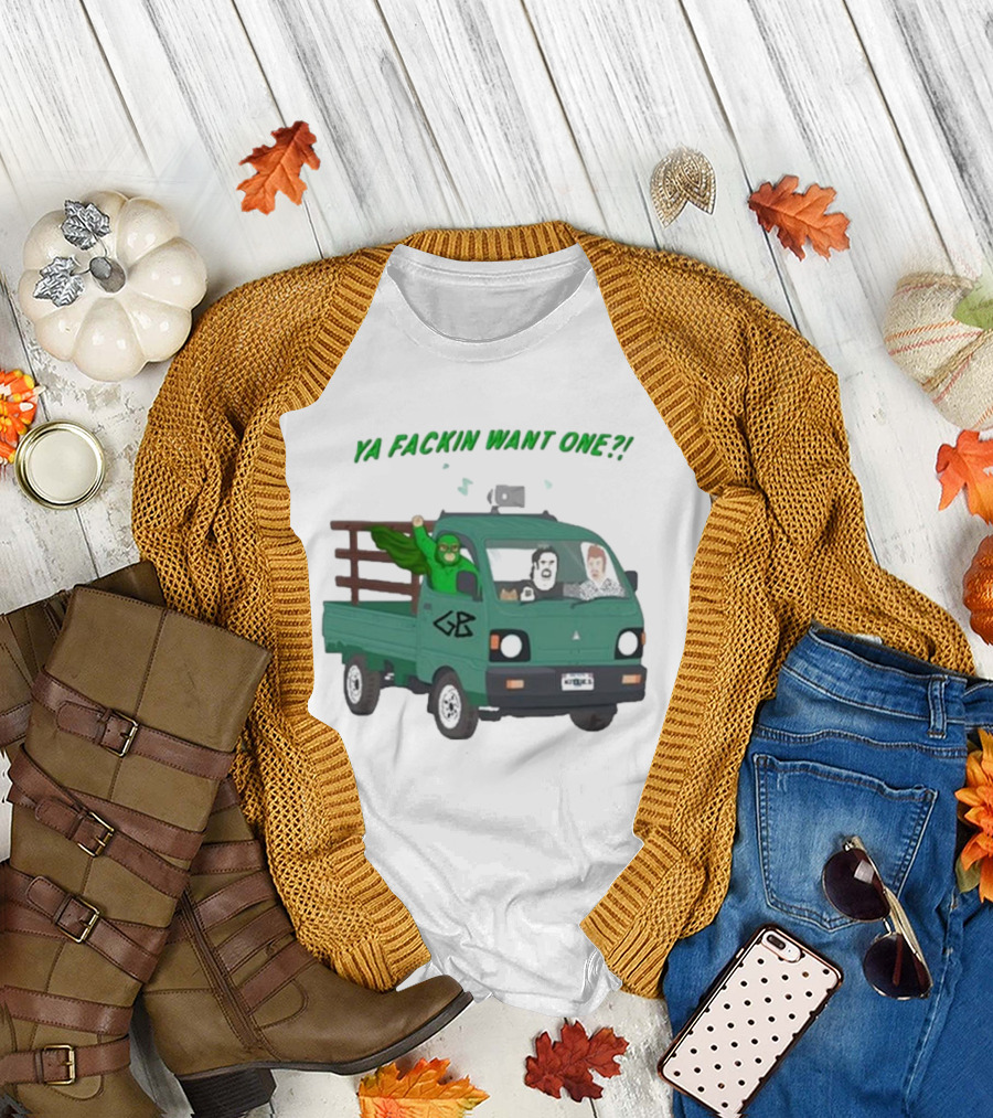 Trailer Park Boys Ya Fackin Want One Green Truck Characters Gerald Butler License Plate T-Shirt