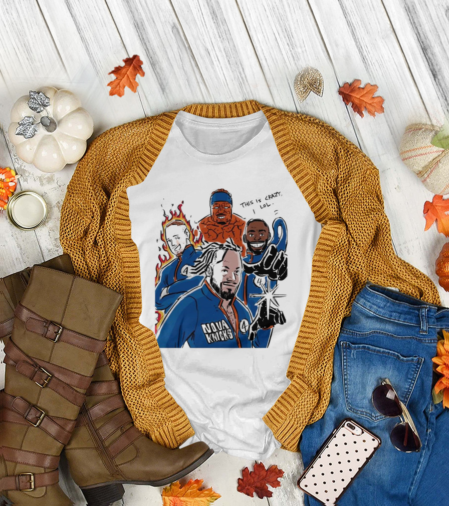 This Is Crazy Lol Nova Knicks Fantastic Four Crossover T-Shirt