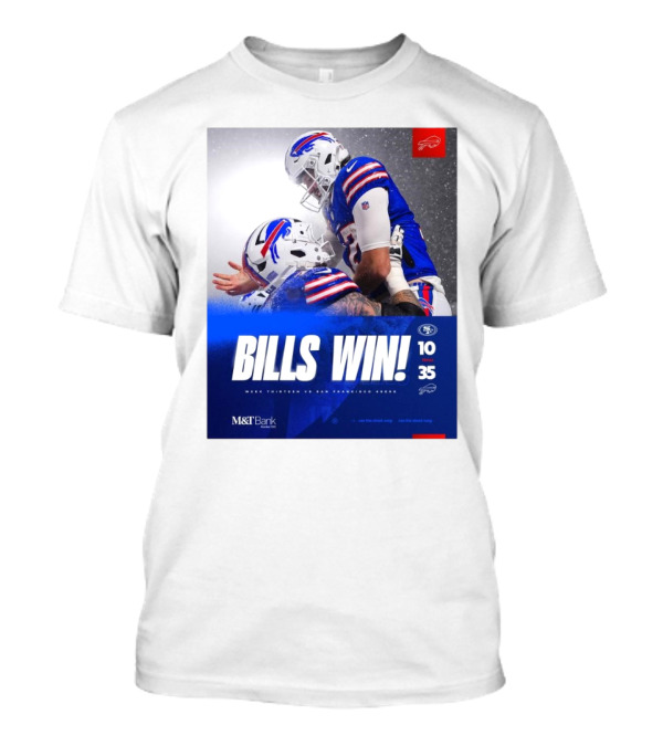 Bills Win Final M&T Bank San Francisco Vs Buffalo Bills 10 35 Week Thirteen T-Shirt