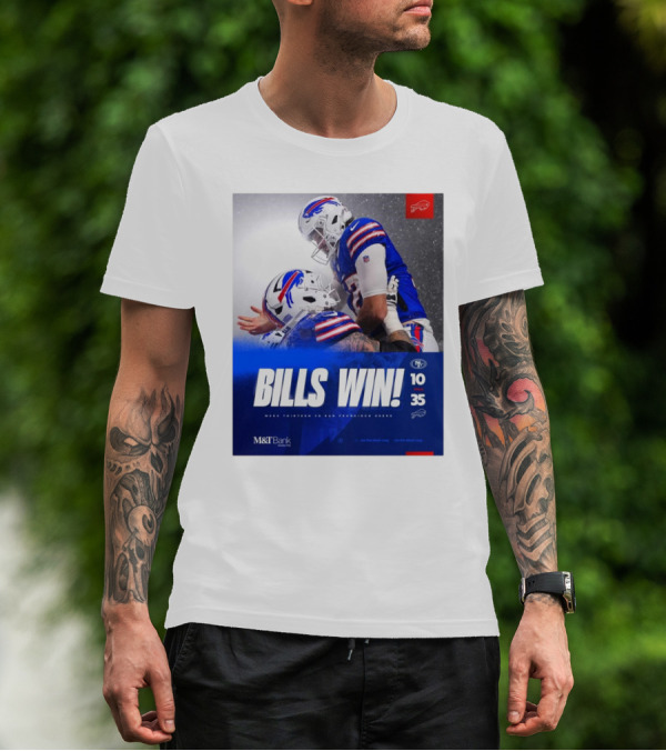 Bills Win Final M&T Bank San Francisco Vs Buffalo Bills 10 35 Week Thirteen T-Shirt