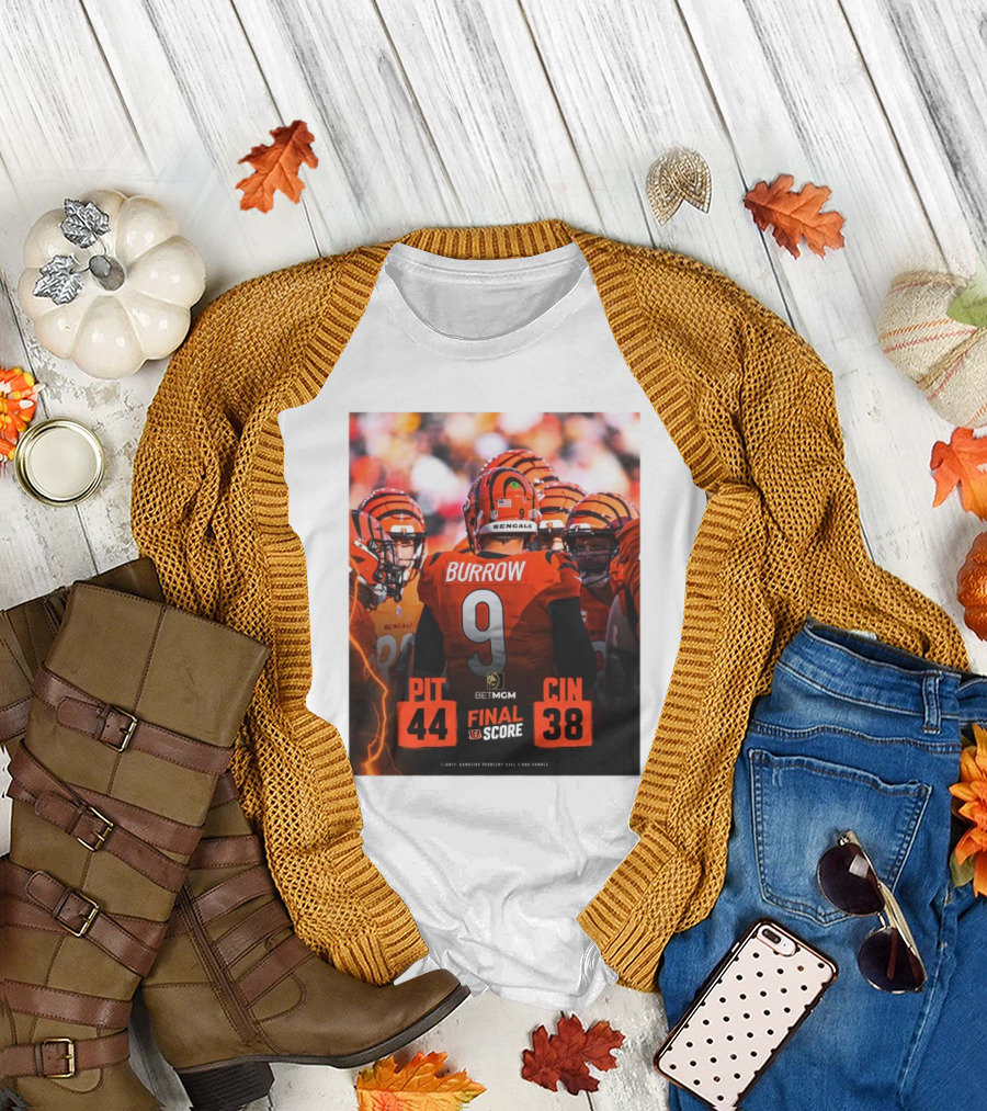 BETMGM Final Score Pittsburgh Steelers 44 Cincinnati Bengals 38 Burrow #9 T-Shirt
