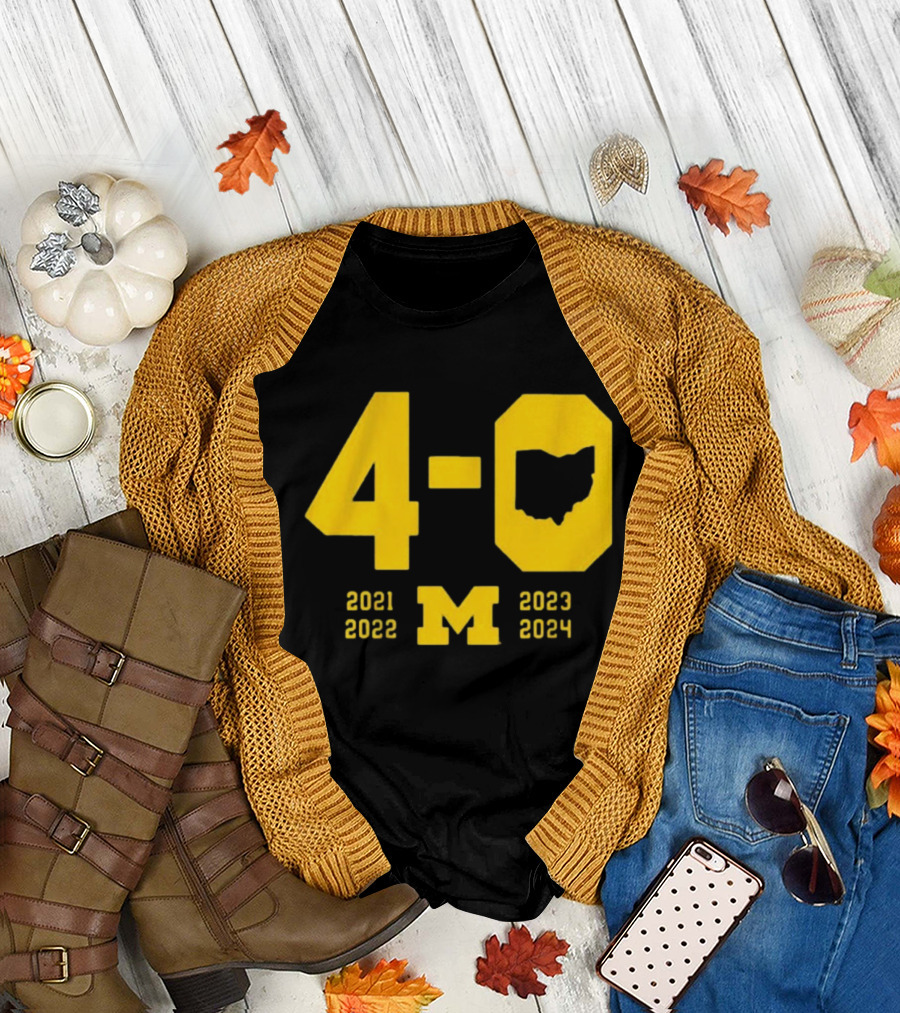 Michigan Wolverines 4-0 Ohio 2021-2024 T-Shirt