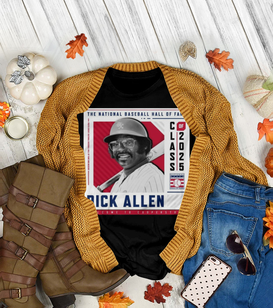 Dick Allen National Baseball Hall of Fame Class of 2025 Welcome to Cooperstown T-Shirt