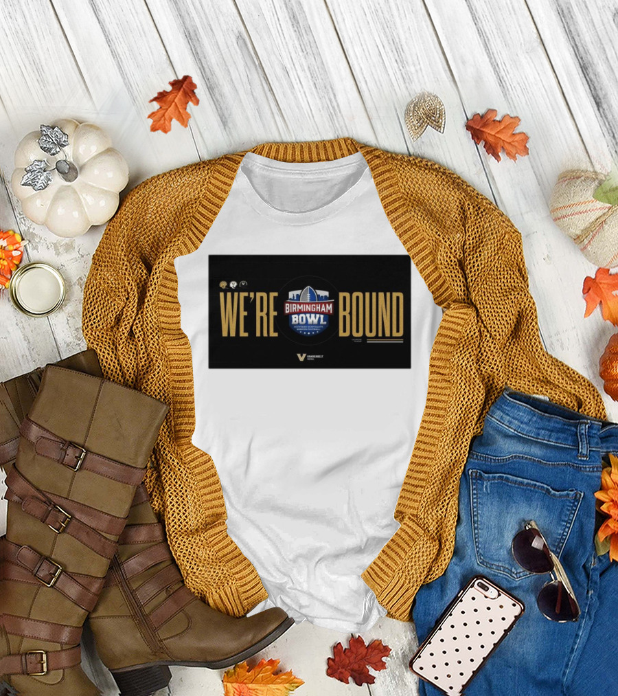Vanderbilt Commodores We're Bound Birmingham Bowl Football Southern Hospitality T-Shirt
