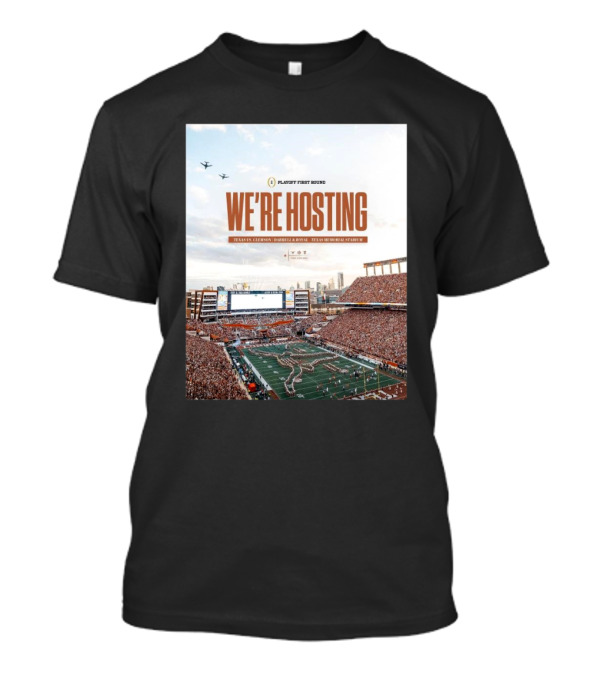Playoff First Round We’re Hosting Texas Longhorns Vs Clemson Tigers Darrell K Royal Texas Memorial Stadium T-Shirt