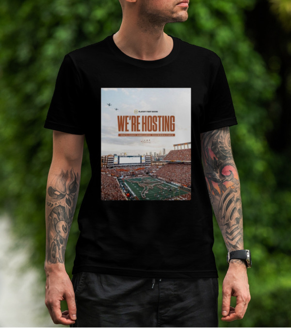 Playoff First Round We’re Hosting Texas Longhorns Vs Clemson Tigers Darrell K Royal Texas Memorial Stadium T-Shirt