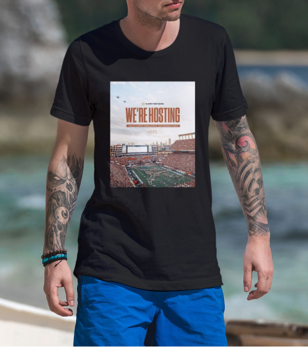 Playoff First Round We’re Hosting Texas Longhorns Vs Clemson Tigers Darrell K Royal Texas Memorial Stadium T-Shirt