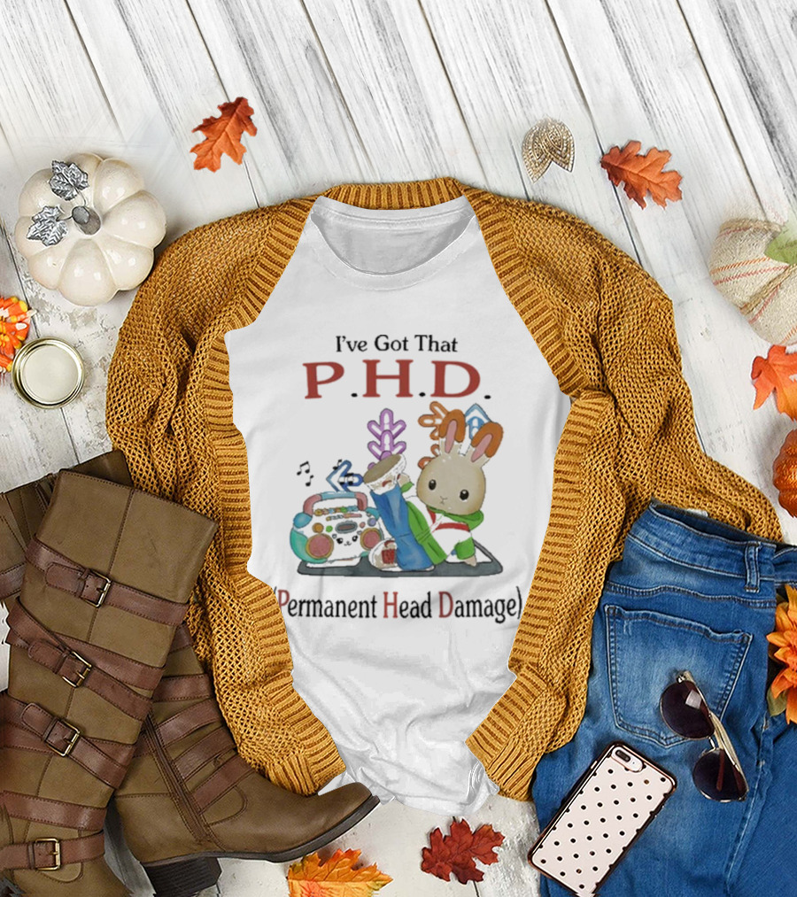 I’ve Got That P.H.D. Permanent Head Damage Bunny with Boombox and Sneakers T-Shirt