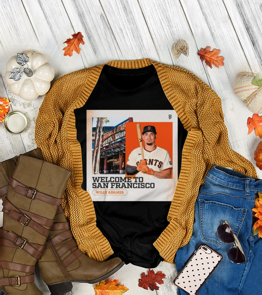 San Francisco Giants Welcome Willy Adames to Oracle Park T-Shirt