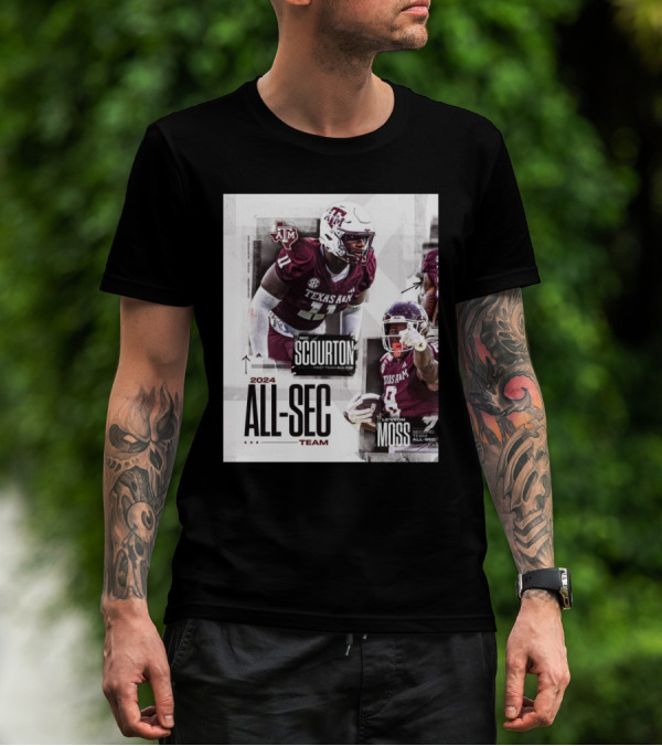 Texas A&M Aggies 2024 All-SEC Team Nic Scourton First Team All-SEC Le'Veon Moss Second Team All-SEC T-Shirt