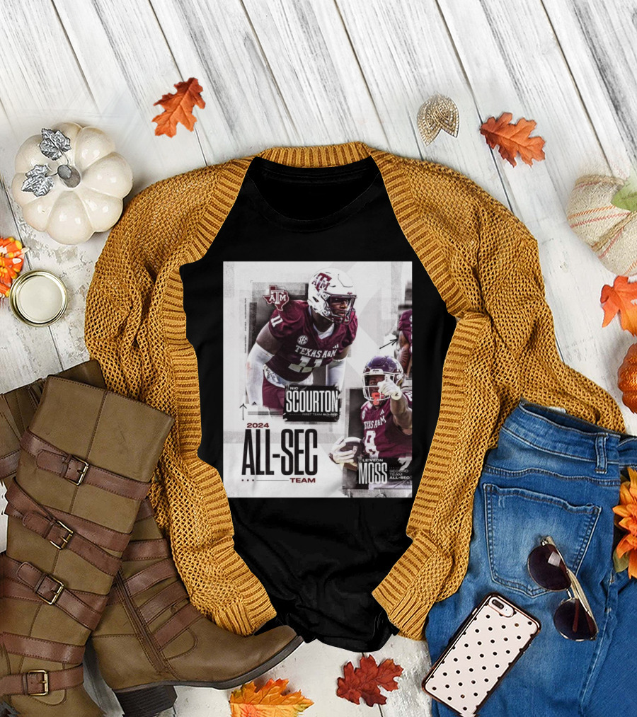 Texas A&M Aggies 2024 All-SEC Team Nic Scourton First Team All-SEC Le'Veon Moss Second Team All-SEC T-Shirt