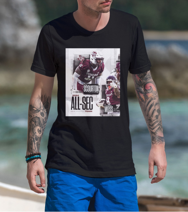 Texas A&M Aggies 2024 All-SEC Team Nic Scourton First Team All-SEC Le'Veon Moss Second Team All-SEC T-Shirt