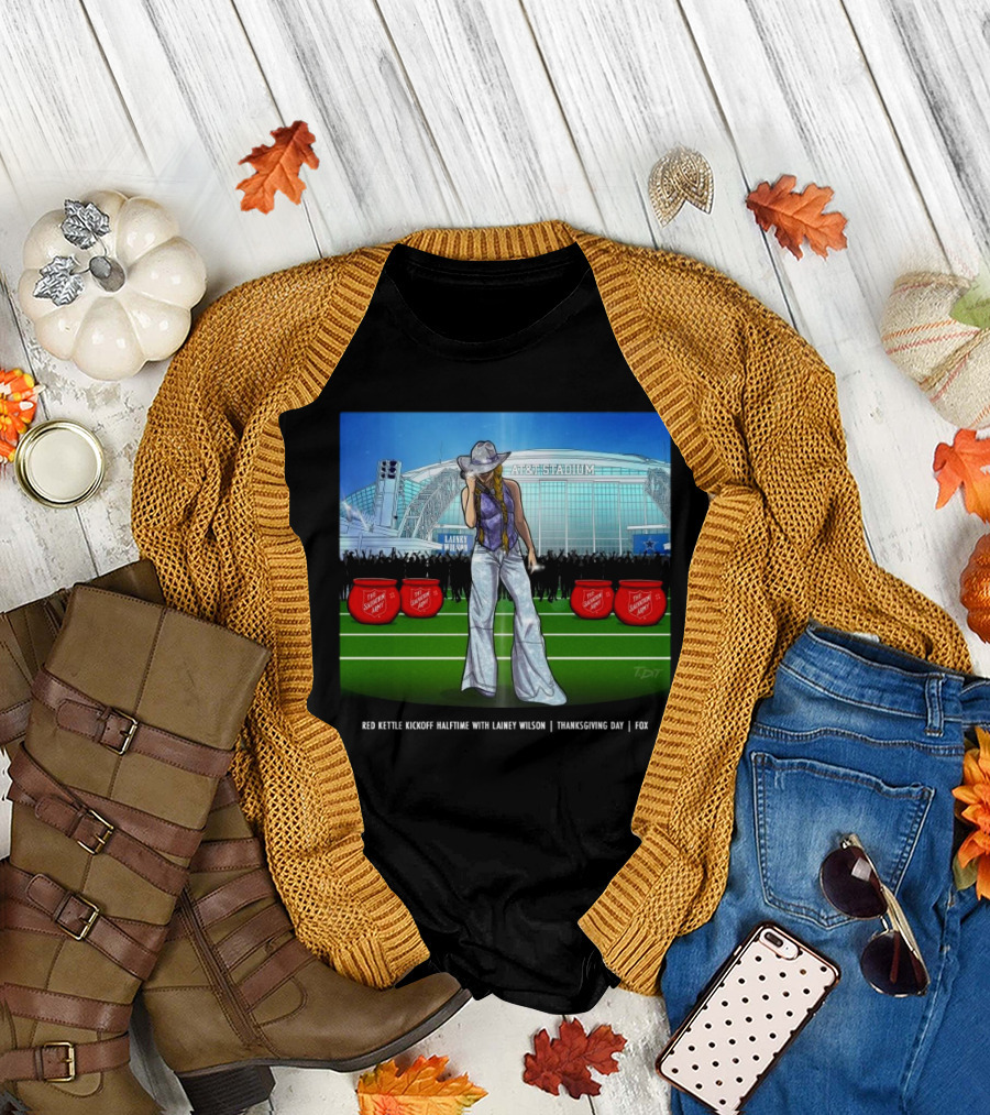 AT&T Stadium Red Kettle Kickoff Halftime Thanksgiving Day Fox with Lainey Wilson T-Shirt