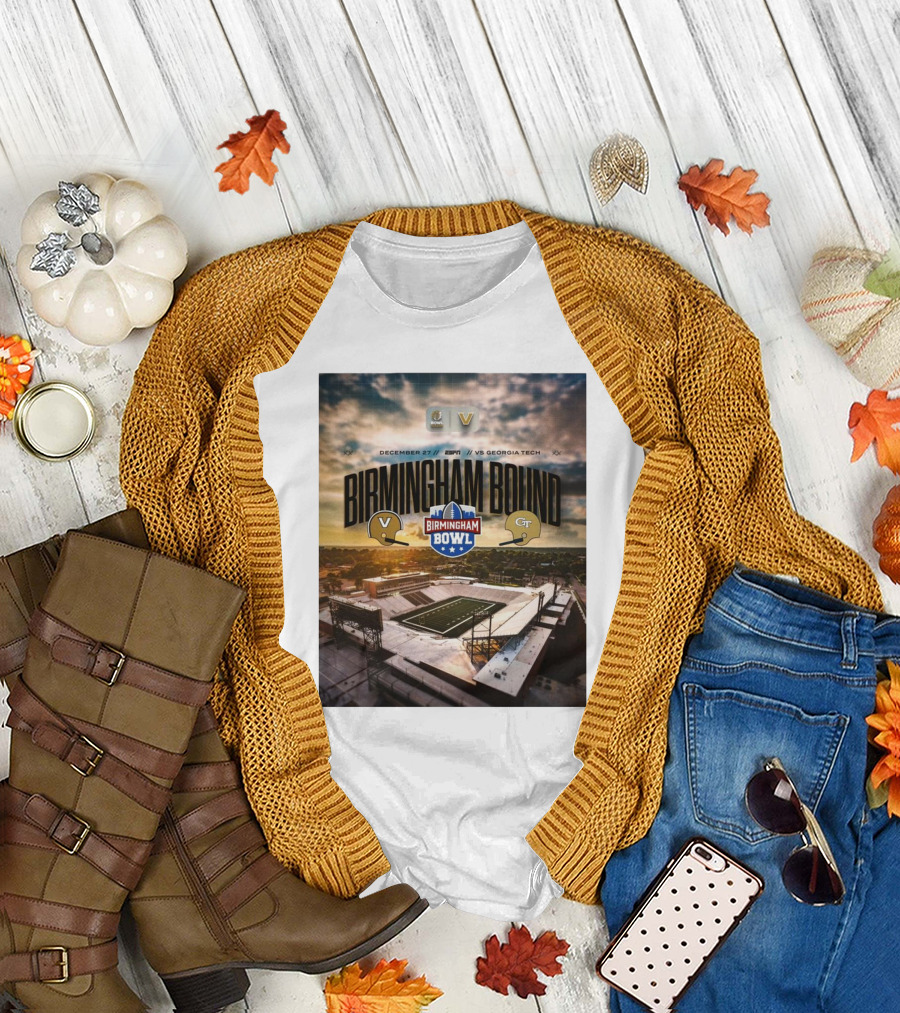 Birmingham Bowl Bound December 27 Vanderbilt Commodores vs Georgia Tech Yellow Jackets T-Shirt