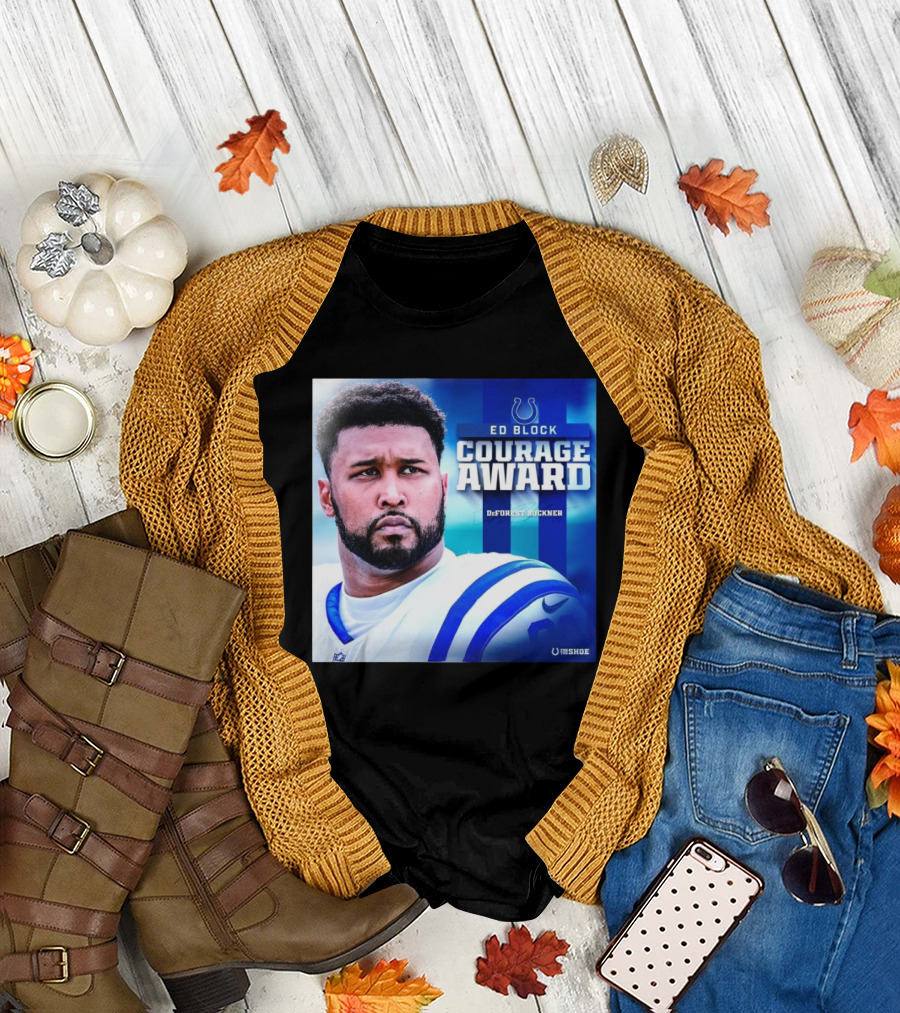 Ed Block Courage Award DeForest Buckner Indianapolis Colts For The Shoe T-Shirt
