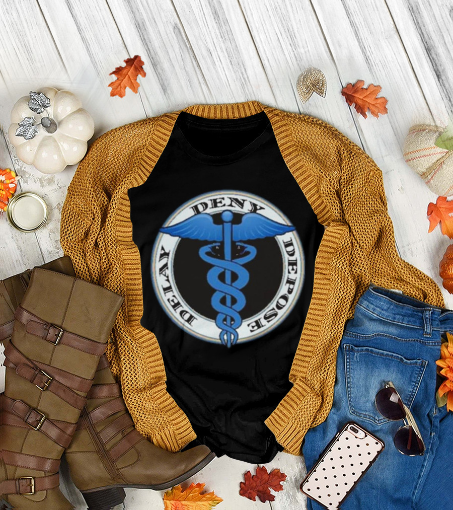 Delay Deny Depose Evil Healthcare Caduceus T-Shirt