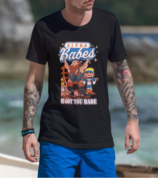 Alpha Babes We Got You Babe Celebration Wrestlers T-Shirt
