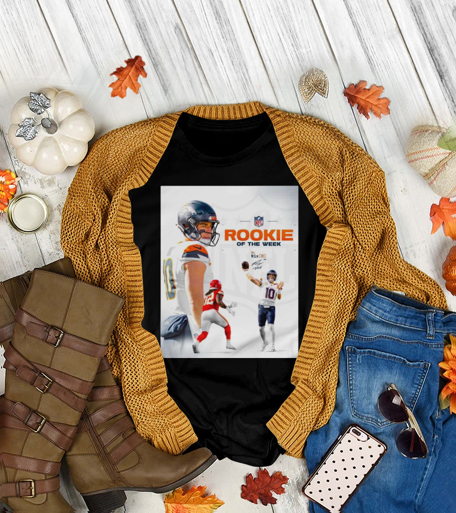 NFL Rookie Bo Nix Denver Broncos of the Week Signature T-Shirt