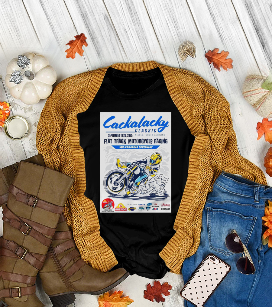 Cackalacky Classic Flat Track Motorcycle Racing Neeses South Carolina Mid Carolina Speedway September 19-20 2025 T-Shirt