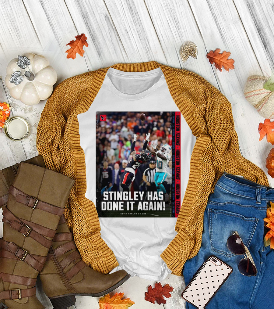 Houston Texans Vs Miami Dolphins Stingley Has Done It Again Kevin Harlan On CBS T-Shirt