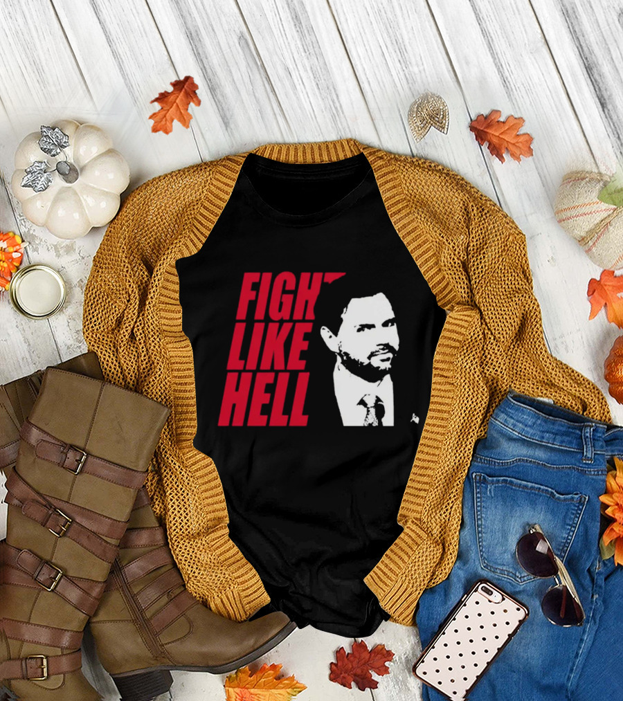Fight Like Hell JD Vance Political Campaign T-Shirt