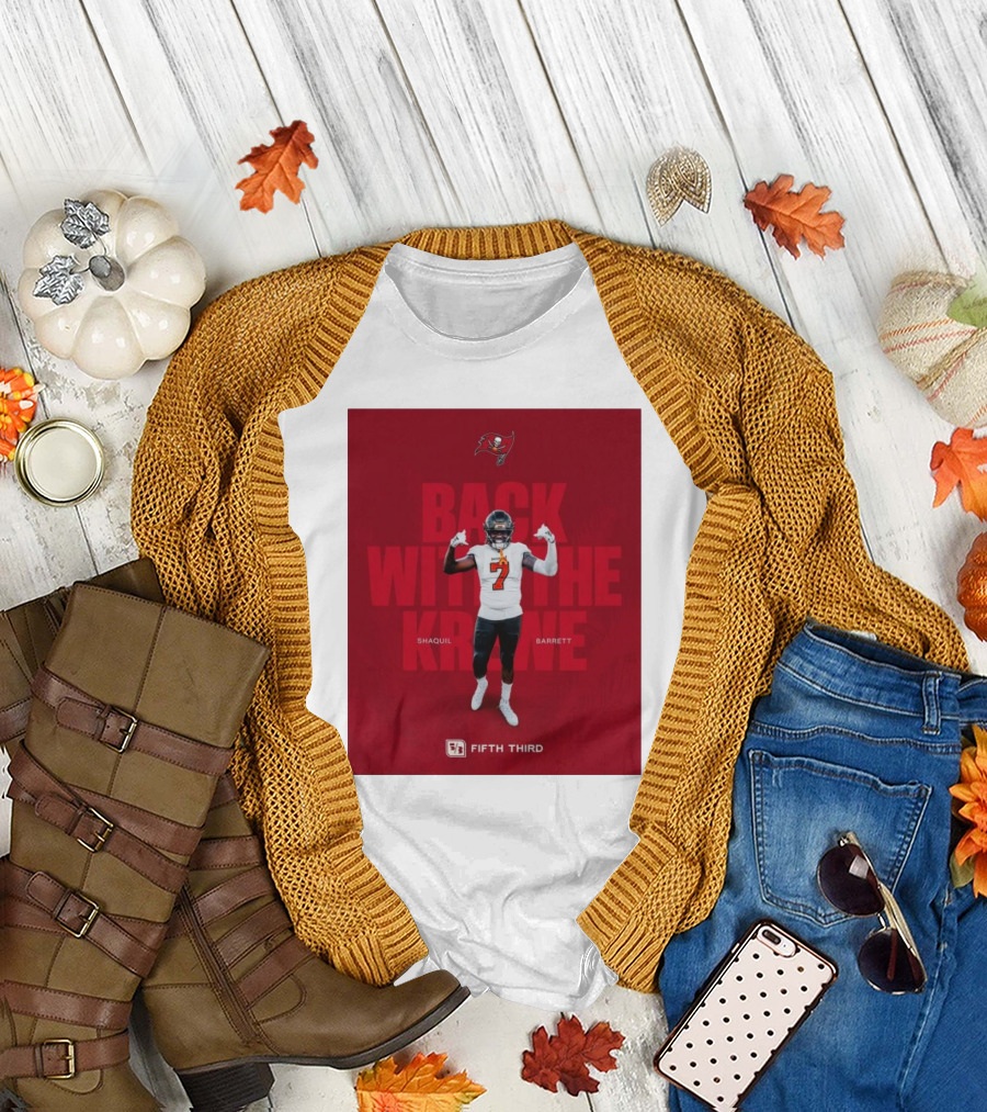 Shaquil Barrett Back With The Krewe Fifth Third Tampa Bay Buccaneers T-Shirt