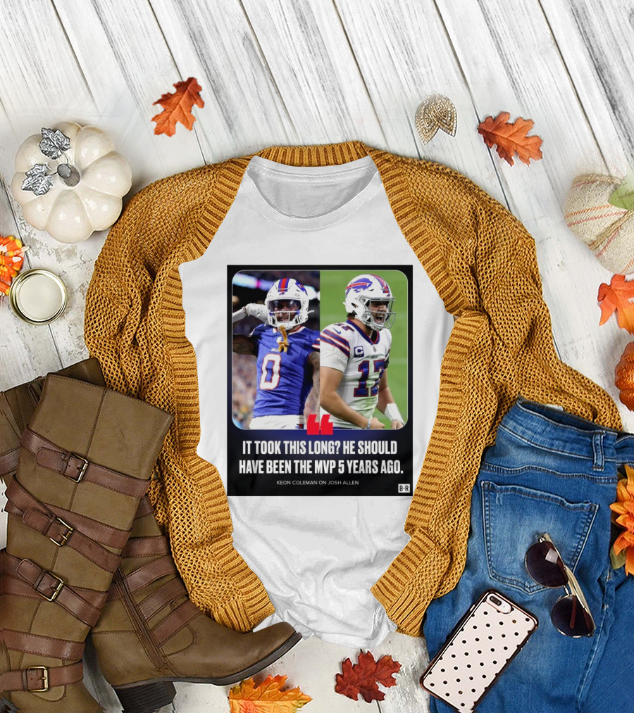 Buffalo Bills Josh Allen MVP Recognition Delayed Says Keon Coleman T-Shirt