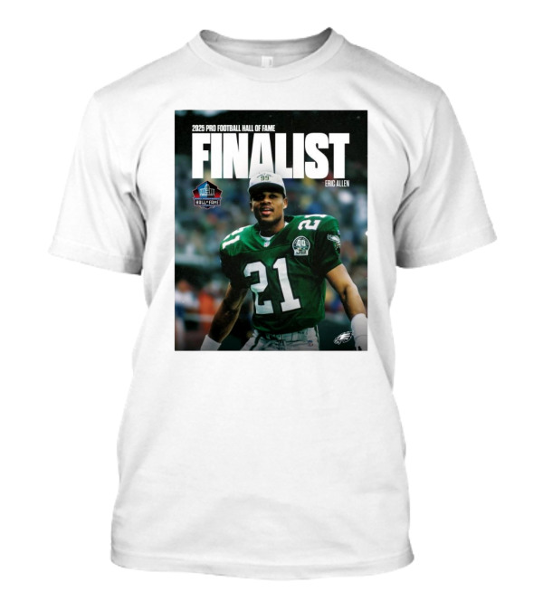 Philadelphia Eagles Eric Allen 2025 Pro Football Hall Of Fame Finalist T-Shirt