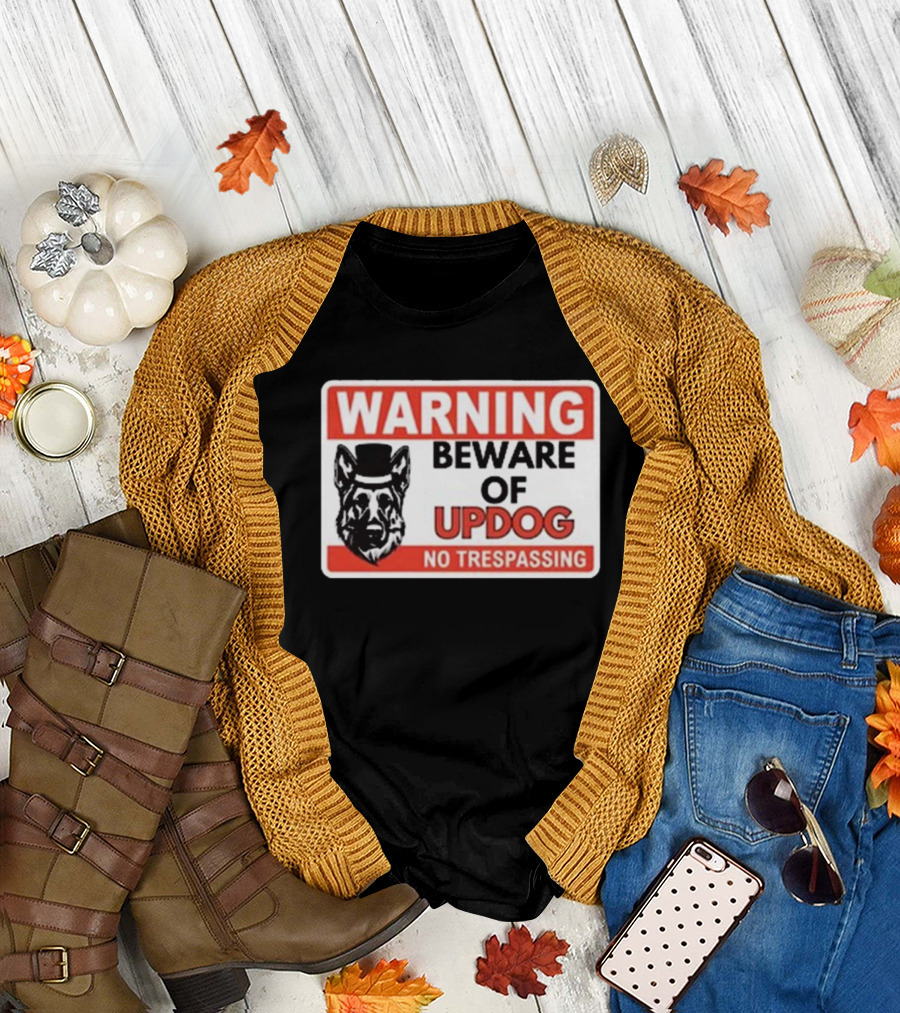 Warning Beware of Updog No Trespassing Sign with Dog in Top Hat T-Shirt