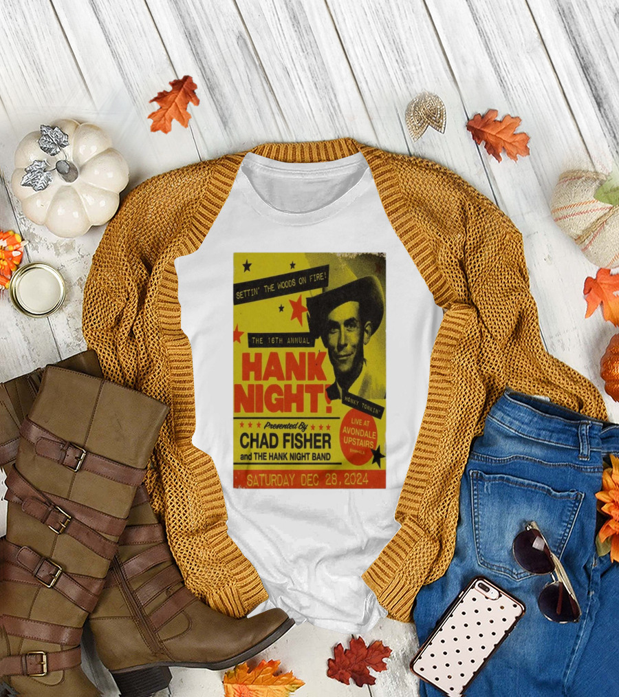 Settin' The Woods On Fire 16th Annual Hank Night Live Avondale Upstairs Birmingham AL Chad Fisher December 28 T-Shirt