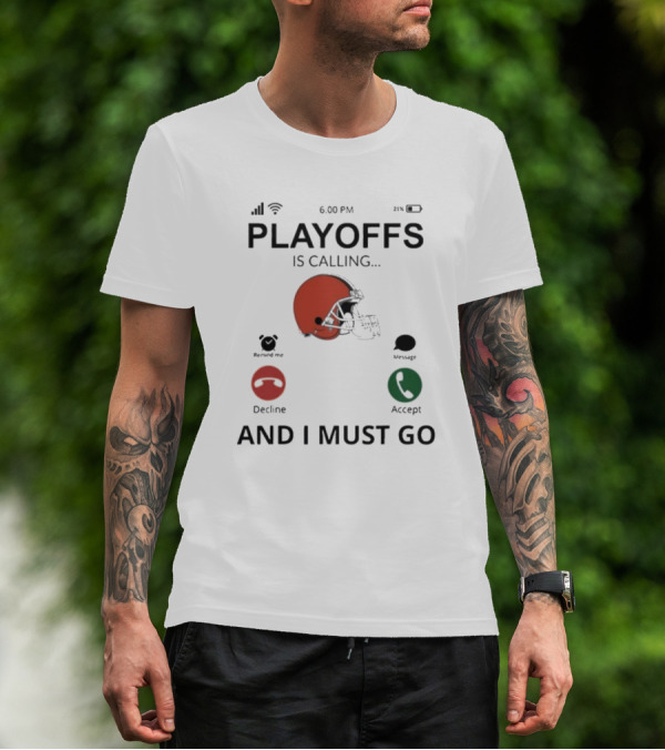 Cleveland Browns Football Helmet Playoffs Is Calling And I Must Go T-Shirt