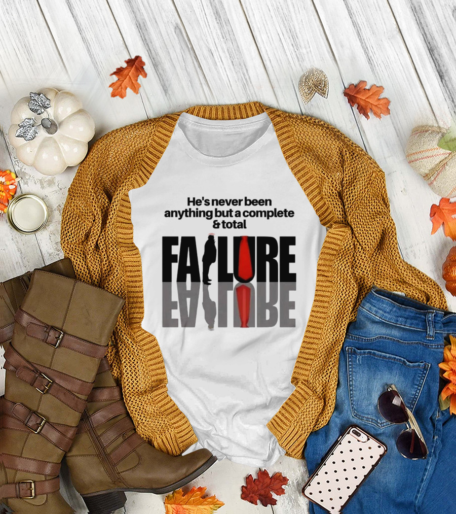 He's Never Been Anything But A Complete And Total Failure Trump 2024 Silhouette Red Tie T-Shirt