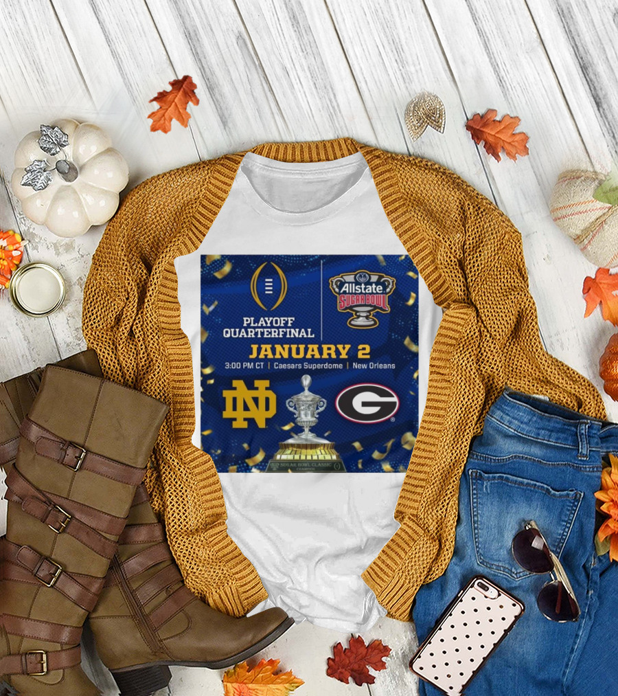 Notre Dame Fighting Irish Vs Georgia Bulldogs Allstate Sugar Bowl Playoff Quarterfinal January 2 2025 Caesars Superdome New Orleans T-Shirt