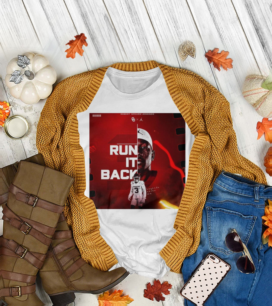 Robert Spears-Jennings Run It Back Legends Never Die Oklahoma Sooners Football OU Jordan T-Shirt