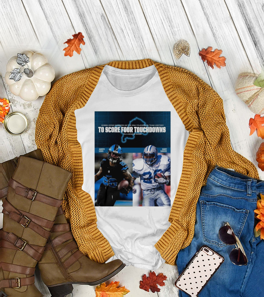 Detroit Lions Jahmyr Gibbs Joins Barry Sanders To Score Four Touchdowns In A Single Game T-Shirt
