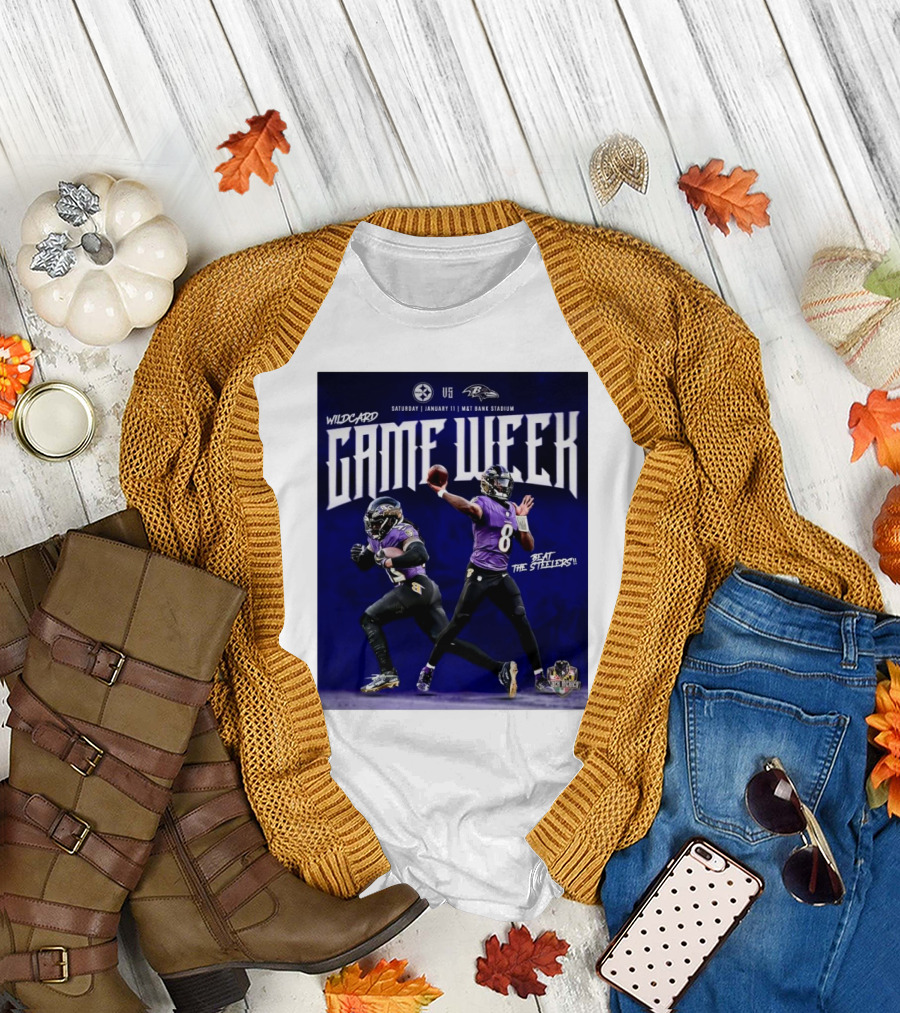 Wildcard Game Week Pittsburgh Steelers Vs Baltimore Ravens Saturday January 11 M&T Bank Stadium Beat The Steelers T-Shirt