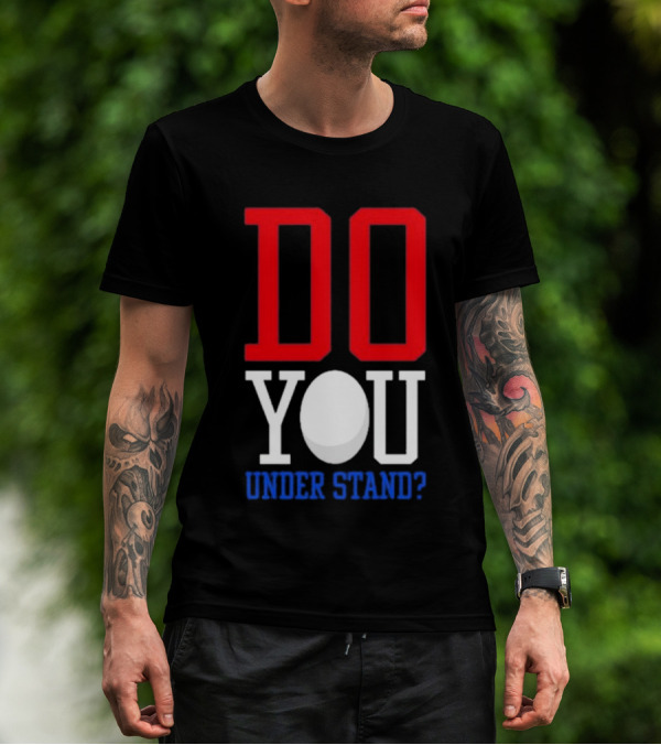 Brendan Cobbina Do You Understand Bold Red White Blue Text T-Shirt