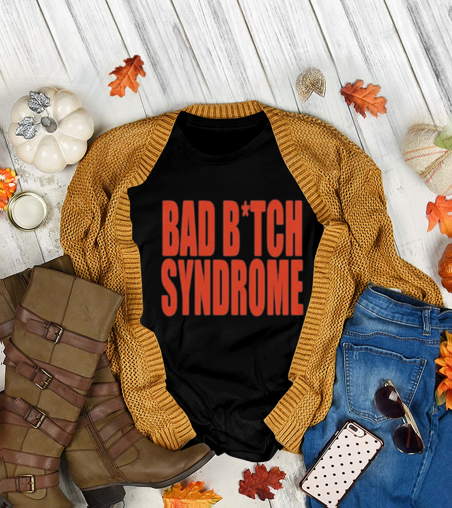 Bad Bitch Syndrome Siraheem New T-Shirt