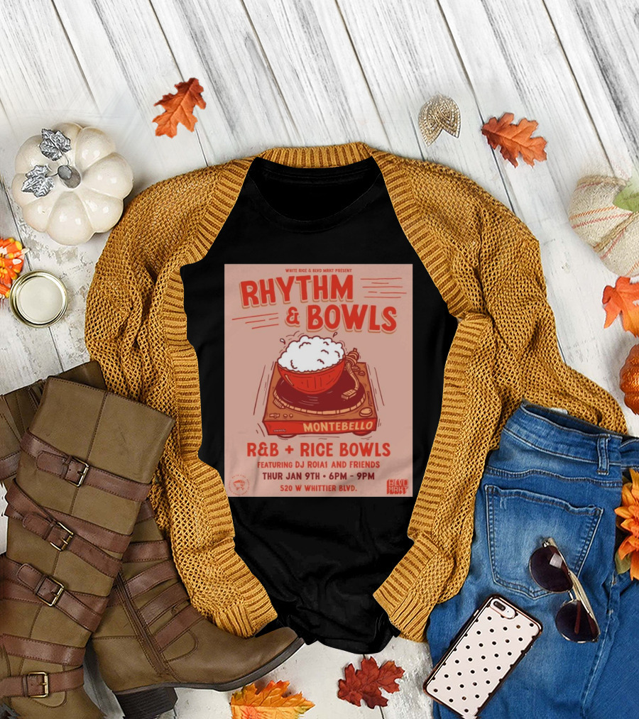 Rhythm and Bowls R&B Rice Bowls with DJ RoiA1 at Montebello Thurs Jan 9th 6PM-9PM 520 W Whittier Blvd T-Shirt
