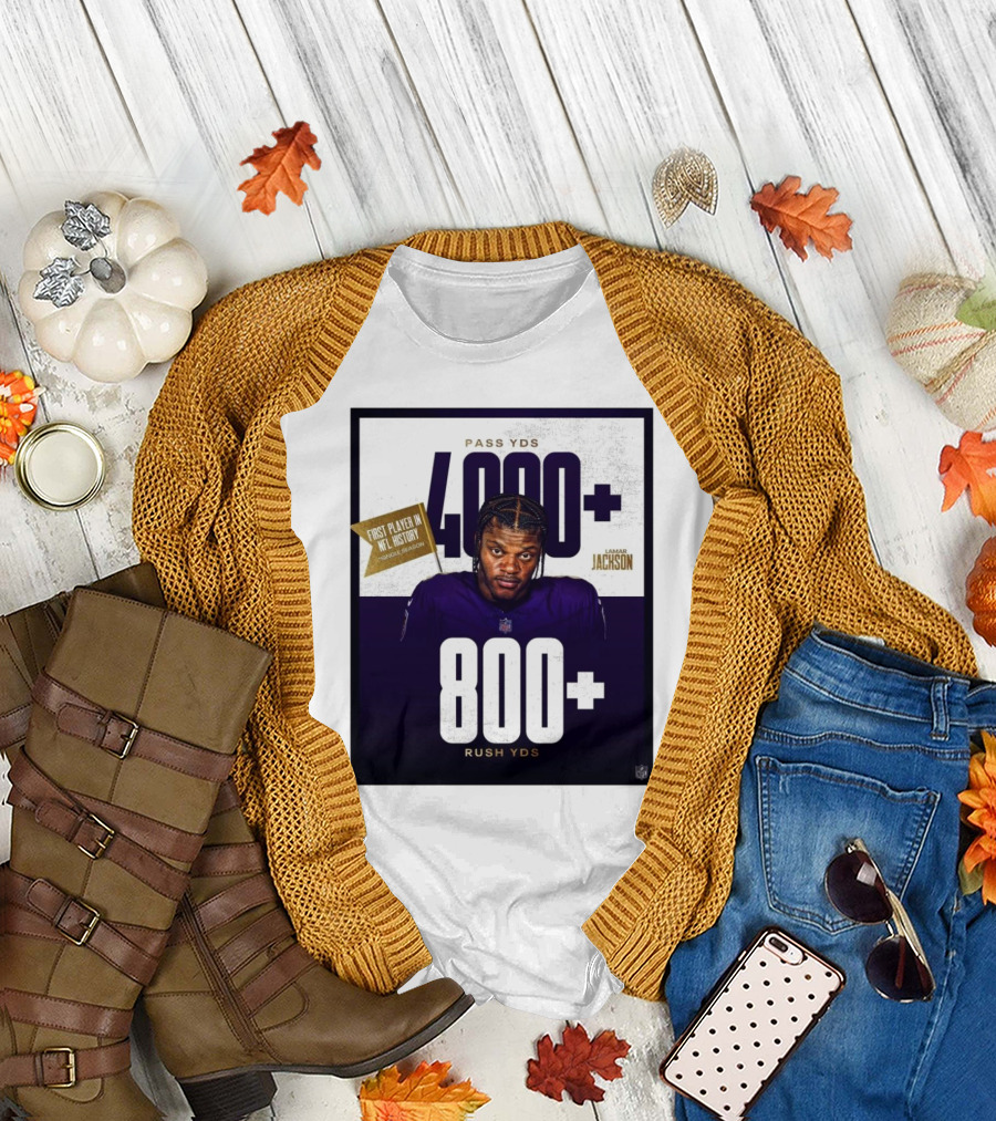 Lamar Jackson 4000+ Pass YDs 800+ Rush YDs First Player in NFL History T-Shirt