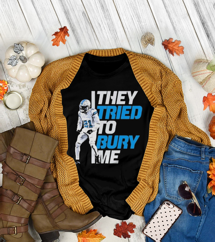 They Tried to Bury Me Detroit Lions Football Player 21 T-Shirt