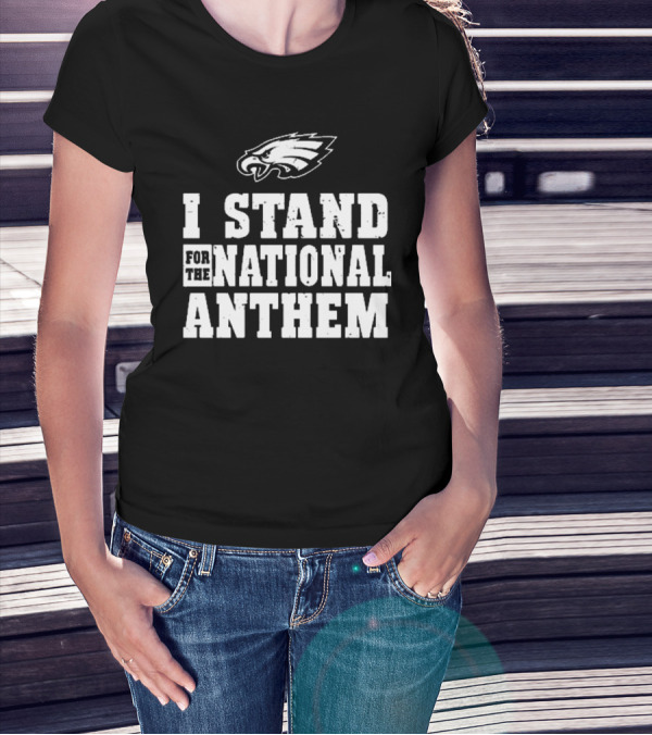 I Stand For The National Anthem Philadelphia Eagles NFL Vintage T-Shirt