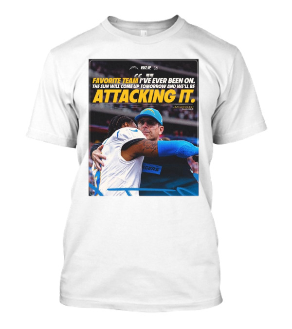 Los Angeles Chargers Bolt Up Favorite Team Jim Harbaugh The Sun Will Come Up Tomorrow And We'll Be Attacking It T-Shirt
