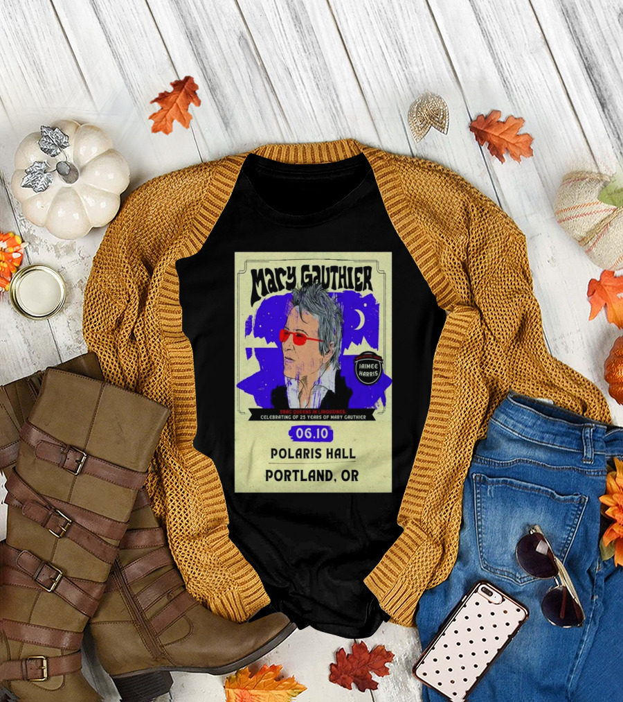 Mary Gauthier Celebrating 25 Years Drag Queens In Limousines Jaimee Harris Polaris Hall Portland OR June 10 2025 T-Shirt