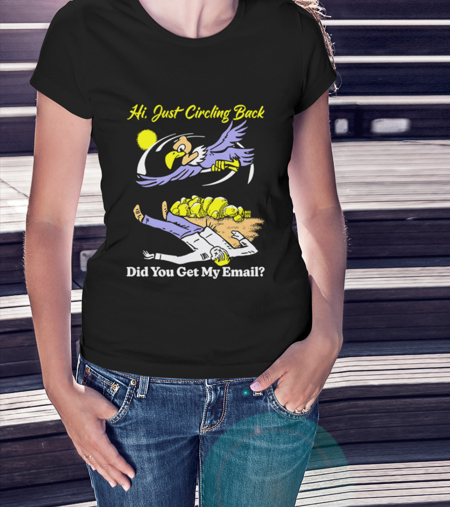 Hi Just Circling Back Did You Get My Email Cartoon Bird And Office Worker Humor T-Shirt
