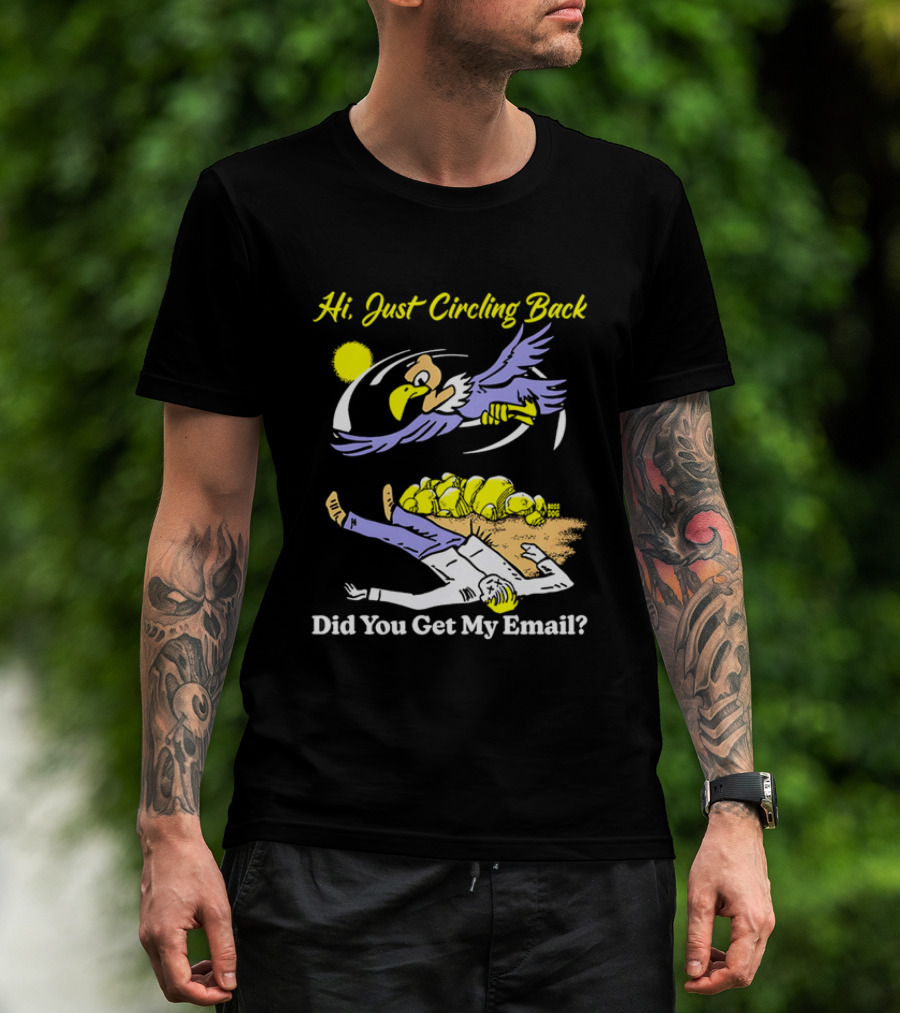 Hi Just Circling Back Did You Get My Email Cartoon Bird And Office Worker Humor T-Shirt
