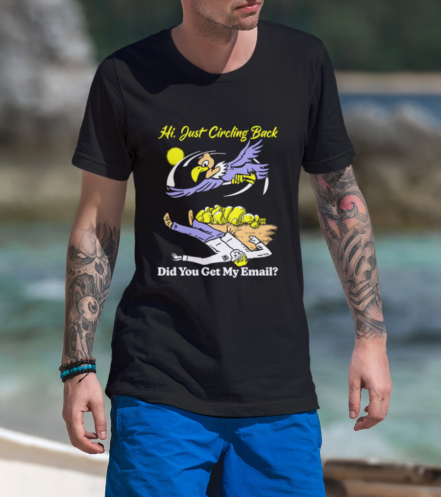 Hi Just Circling Back Did You Get My Email Cartoon Bird And Office Worker Humor T-Shirt